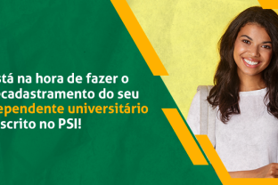 
Chegou a hora de fazer o recadastramento de seu dependente universitário inscrito no PSI!
