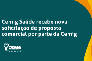 
Cemig Saúde recebe nova solicitação de proposta comercial por parte da Cemig
