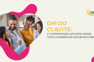 
Dia do Cliente: o compromisso da Cemig Saúde com a experiência dos beneficiários
