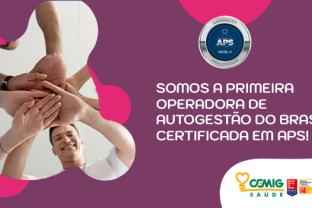 
Somos a primeira operadora de autogestão do Brasil certificada em APS!
