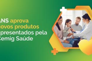 
ANS aprova novos produtos apresentados pela Cemig Saúde
