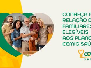 
Conheça a relação de familiares elegíveis aos planos Cemig Saúde
