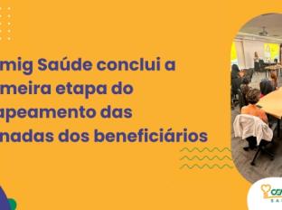 Cemig Saúde conclui a primeira etapa do mapeamento das jornadas dos beneficiários
Cemig Saúde conclui a primeira etapa do mapeamento das jornadas dos beneficiários