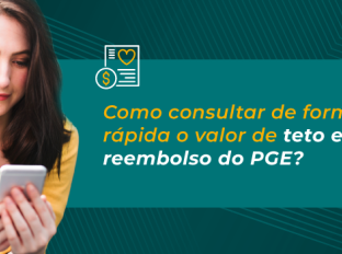 Como consultar de forma rápida o valor de teto e reembolso do PGE?
Como consultar de forma rápida o valor de teto e reembolso do PGE?