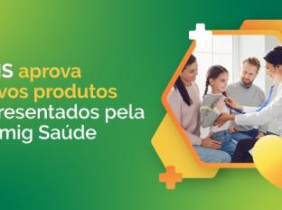 ANS aprova novos produtos apresentados pela Cemig Saúde
ANS aprova novos produtos apresentados pela Cemig Saúde